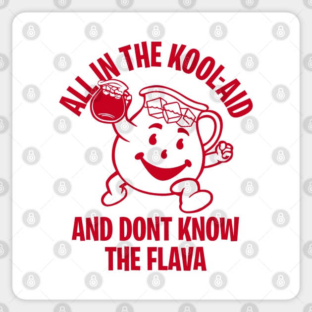 ALL IN THE KOOL-AID AND DON'T KNOW THE FLAVOR 2.0 Sticker by ROBZILLA